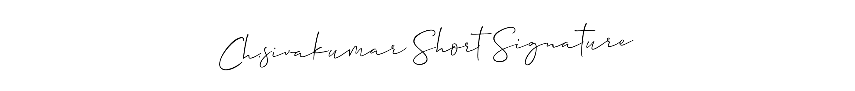 Make a short Ch.sivakumar Short Signature signature style. Manage your documents anywhere anytime using Allison_Script. Create and add eSignatures, submit forms, share and send files easily. Ch.sivakumar Short Signature signature style 2 images and pictures png
