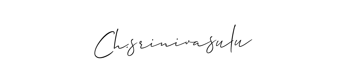 Use a signature maker to create a handwritten signature online. With this signature software, you can design (Allison_Script) your own signature for name Ch.srinivasulu. Ch.srinivasulu signature style 2 images and pictures png