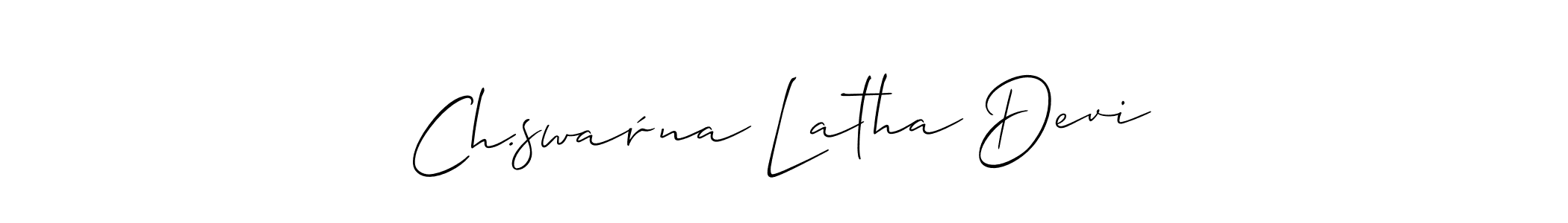 Create a beautiful signature design for name Ch.swaŕna Latha Devi. With this signature (Allison_Script) fonts, you can make a handwritten signature for free. Ch.swaŕna Latha Devi signature style 2 images and pictures png