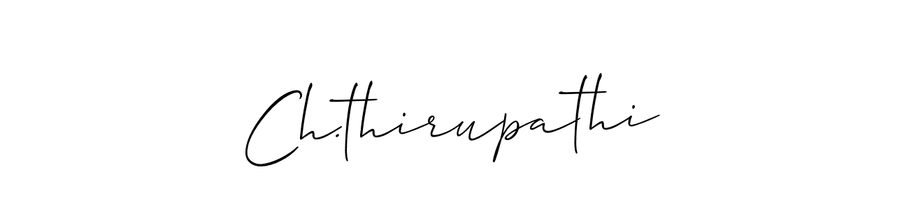 How to Draw Ch.thirupathi signature style? Allison_Script is a latest design signature styles for name Ch.thirupathi. Ch.thirupathi signature style 2 images and pictures png