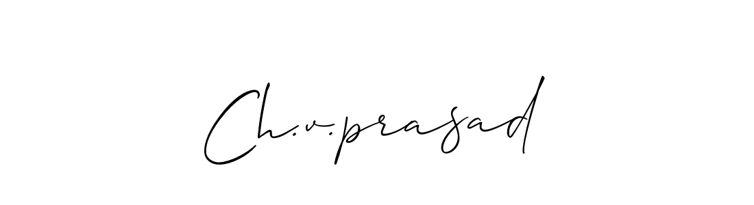 Best and Professional Signature Style for Ch.v.prasad. Allison_Script Best Signature Style Collection. Ch.v.prasad signature style 2 images and pictures png