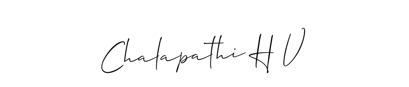 Design your own signature with our free online signature maker. With this signature software, you can create a handwritten (Allison_Script) signature for name Chalapathi H V. Chalapathi H V signature style 2 images and pictures png