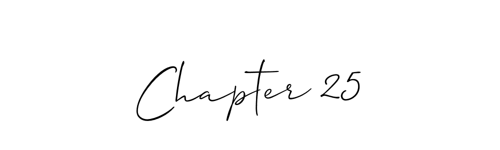 Design your own signature with our free online signature maker. With this signature software, you can create a handwritten (Allison_Script) signature for name Chapter 25. Chapter 25 signature style 2 images and pictures png