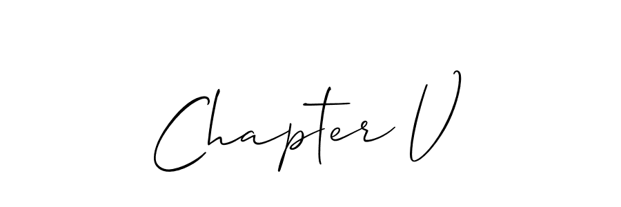 Use a signature maker to create a handwritten signature online. With this signature software, you can design (Allison_Script) your own signature for name Chapter V. Chapter V signature style 2 images and pictures png