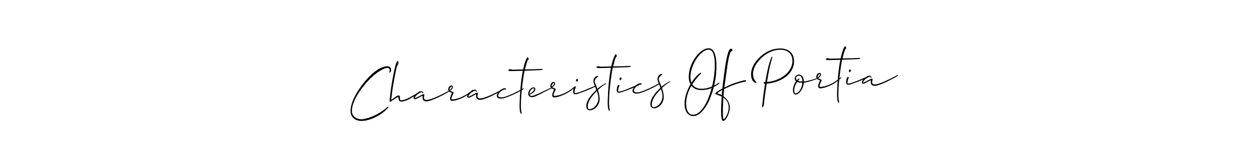 Use a signature maker to create a handwritten signature online. With this signature software, you can design (Allison_Script) your own signature for name Characteristics Of Portia. Characteristics Of Portia signature style 2 images and pictures png