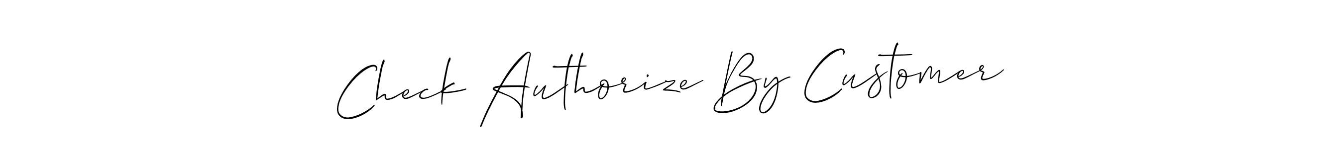 Similarly Allison_Script is the best handwritten signature design. Signature creator online .You can use it as an online autograph creator for name Check Authorize By Customer. Check Authorize By Customer signature style 2 images and pictures png