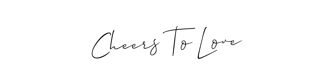 Cheers To Love stylish signature style. Best Handwritten Sign (Allison_Script) for my name. Handwritten Signature Collection Ideas for my name Cheers To Love. Cheers To Love signature style 2 images and pictures png