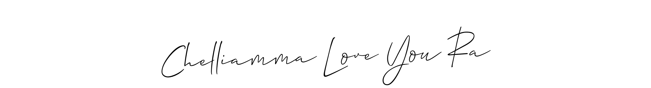 Design your own signature with our free online signature maker. With this signature software, you can create a handwritten (Allison_Script) signature for name Chelliamma Love You Ra. Chelliamma Love You Ra signature style 2 images and pictures png