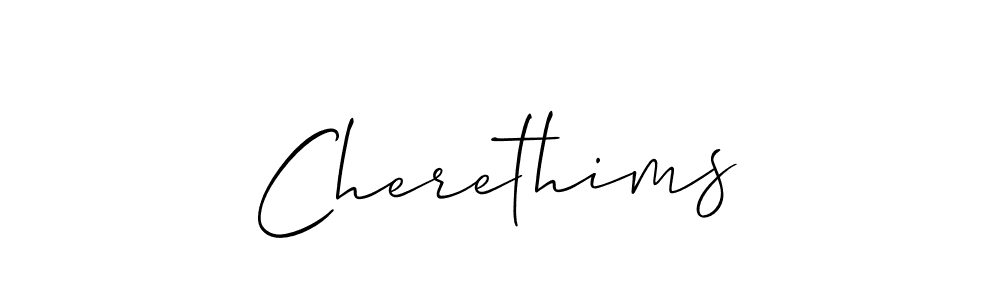 Make a short Cherethims signature style. Manage your documents anywhere anytime using Allison_Script. Create and add eSignatures, submit forms, share and send files easily. Cherethims signature style 2 images and pictures png