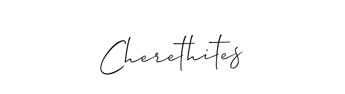 Also You can easily find your signature by using the search form. We will create Cherethites name handwritten signature images for you free of cost using Allison_Script sign style. Cherethites signature style 2 images and pictures png