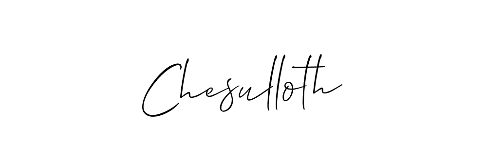 You should practise on your own different ways (Allison_Script) to write your name (Chesulloth) in signature. don't let someone else do it for you. Chesulloth signature style 2 images and pictures png