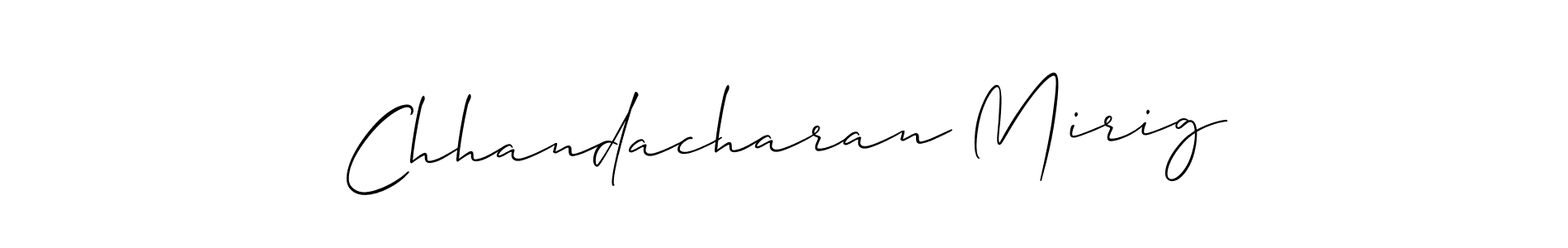 You should practise on your own different ways (Allison_Script) to write your name (Chhandacharan Mirig) in signature. don't let someone else do it for you. Chhandacharan Mirig signature style 2 images and pictures png