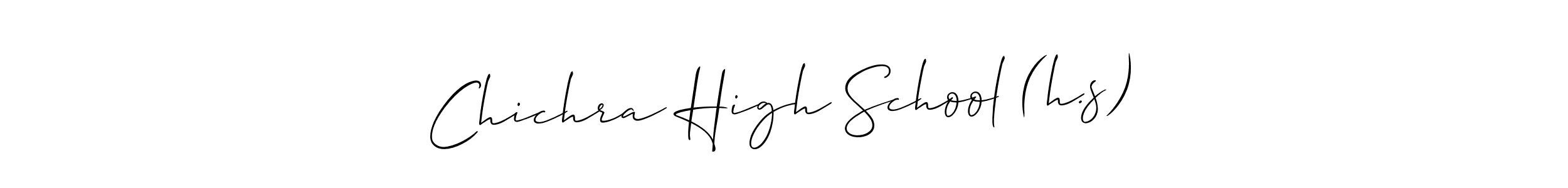 How to make Chichra High School (h.s) signature? Allison_Script is a professional autograph style. Create handwritten signature for Chichra High School (h.s) name. Chichra High School (h.s) signature style 2 images and pictures png