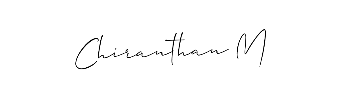 Also we have Chiranthan M name is the best signature style. Create professional handwritten signature collection using Allison_Script autograph style. Chiranthan M signature style 2 images and pictures png