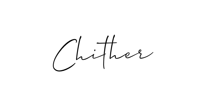 How to make Chither signature? Allison_Script is a professional autograph style. Create handwritten signature for Chither name. Chither signature style 2 images and pictures png