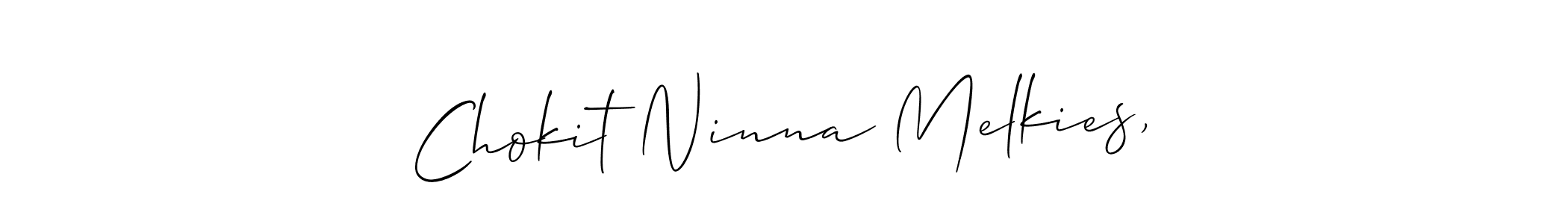 Best and Professional Signature Style for Chokit Ninna Melkies,. Allison_Script Best Signature Style Collection. Chokit Ninna Melkies, signature style 2 images and pictures png
