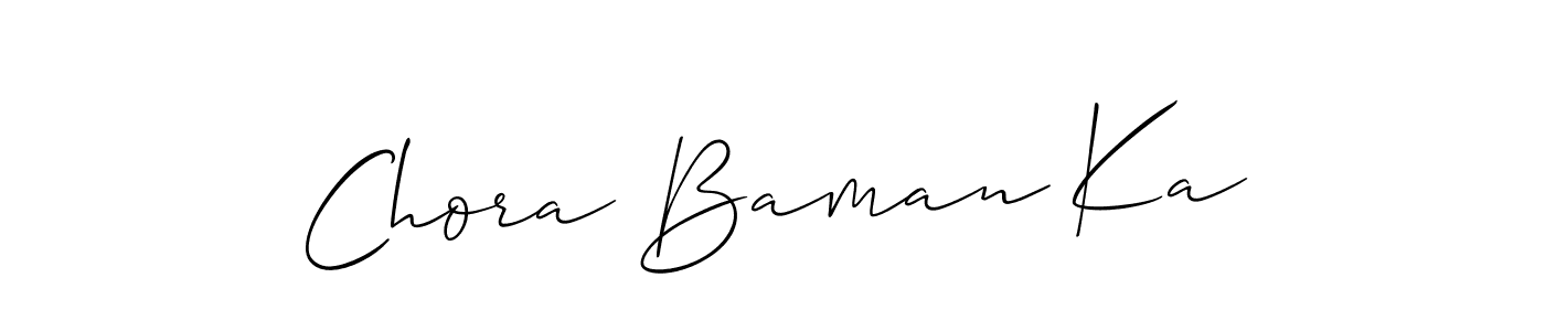 Once you've used our free online signature maker to create your best signature Allison_Script style, it's time to enjoy all of the benefits that Chora Baman Ka name signing documents. Chora Baman Ka signature style 2 images and pictures png