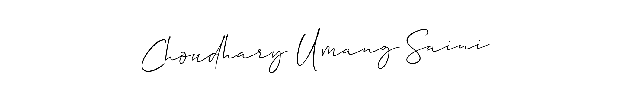 It looks lik you need a new signature style for name Choudhary Umang Saini. Design unique handwritten (Allison_Script) signature with our free signature maker in just a few clicks. Choudhary Umang Saini signature style 2 images and pictures png