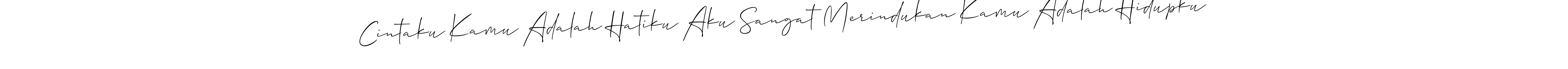 How to make Cintaku Kamu Adalah Hatiku Aku Sangat Merindukan Kamu Adalah Hidupku signature? Allison_Script is a professional autograph style. Create handwritten signature for Cintaku Kamu Adalah Hatiku Aku Sangat Merindukan Kamu Adalah Hidupku name. Cintaku Kamu Adalah Hatiku Aku Sangat Merindukan Kamu Adalah Hidupku signature style 2 images and pictures png