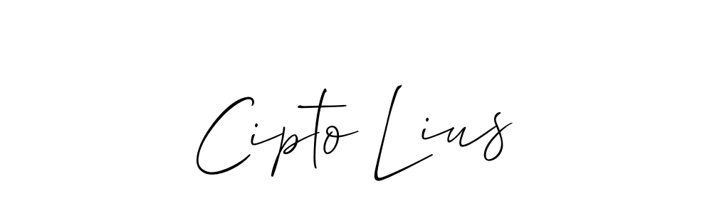 Design your own signature with our free online signature maker. With this signature software, you can create a handwritten (Allison_Script) signature for name Cipto Lius. Cipto Lius signature style 2 images and pictures png