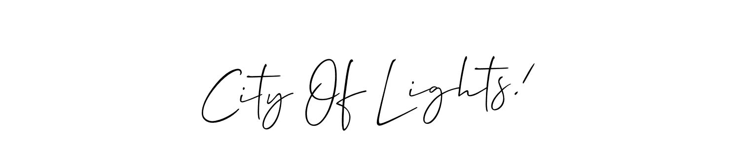 Check out images of Autograph of City Of Lights! name. Actor City Of Lights! Signature Style. Allison_Script is a professional sign style online. City Of Lights! signature style 2 images and pictures png