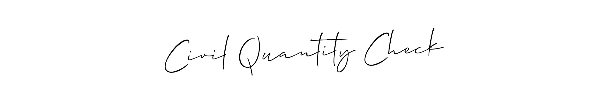 Also You can easily find your signature by using the search form. We will create Civil Quantity Check name handwritten signature images for you free of cost using Allison_Script sign style. Civil Quantity Check signature style 2 images and pictures png