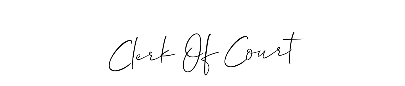 Also we have Clerk Of Court name is the best signature style. Create professional handwritten signature collection using Allison_Script autograph style. Clerk Of Court signature style 2 images and pictures png