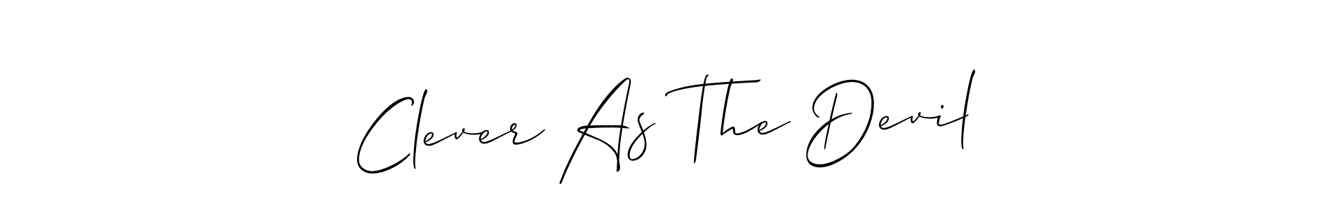 Use a signature maker to create a handwritten signature online. With this signature software, you can design (Allison_Script) your own signature for name Clever As The Devil. Clever As The Devil signature style 2 images and pictures png