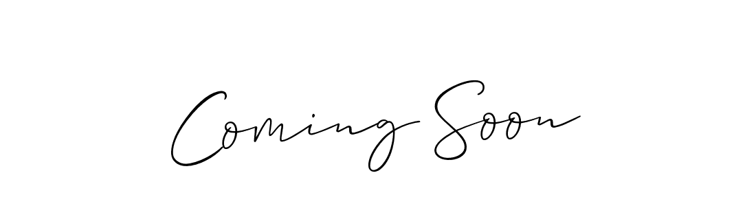 You should practise on your own different ways (Allison_Script) to write your name (Coming Soon) in signature. don't let someone else do it for you. Coming Soon signature style 2 images and pictures png