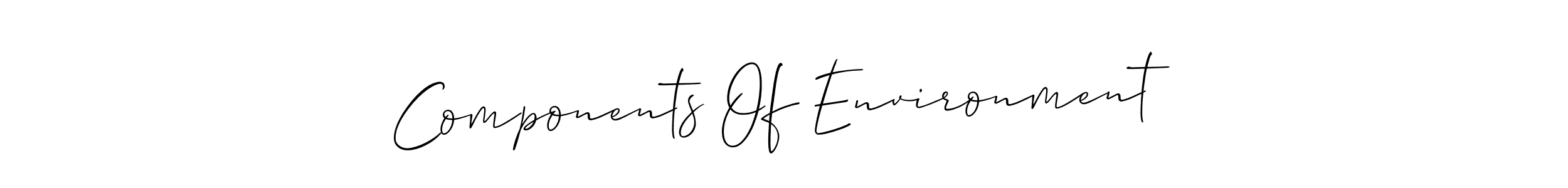 You should practise on your own different ways (Allison_Script) to write your name (Components Of Environment) in signature. don't let someone else do it for you. Components Of Environment signature style 2 images and pictures png