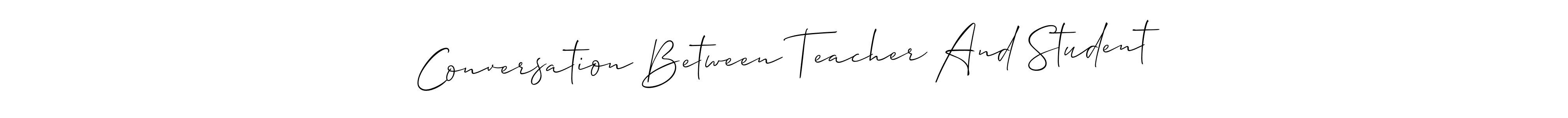 Conversation Between Teacher And Student stylish signature style. Best Handwritten Sign (Allison_Script) for my name. Handwritten Signature Collection Ideas for my name Conversation Between Teacher And Student. Conversation Between Teacher And Student signature style 2 images and pictures png