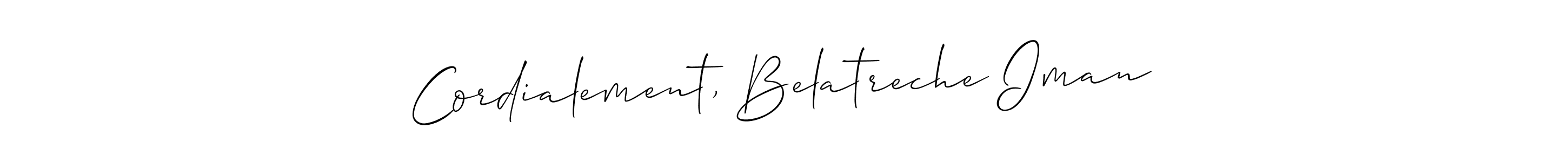 Also You can easily find your signature by using the search form. We will create Cordialement, Belatreche Iman name handwritten signature images for you free of cost using Allison_Script sign style. Cordialement, Belatreche Iman signature style 2 images and pictures png