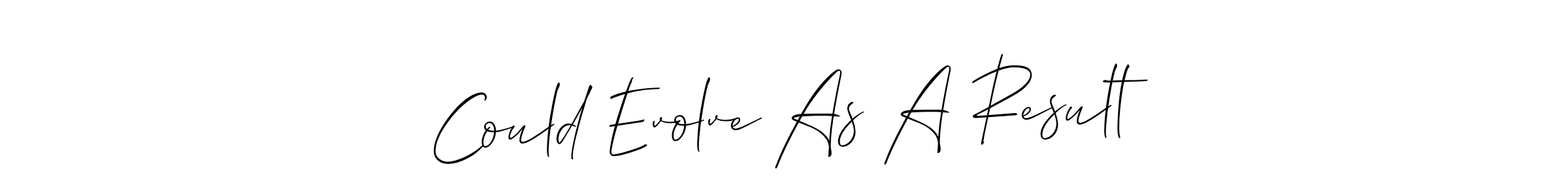 Make a beautiful signature design for name Could Evolve As A Result. Use this online signature maker to create a handwritten signature for free. Could Evolve As A Result signature style 2 images and pictures png