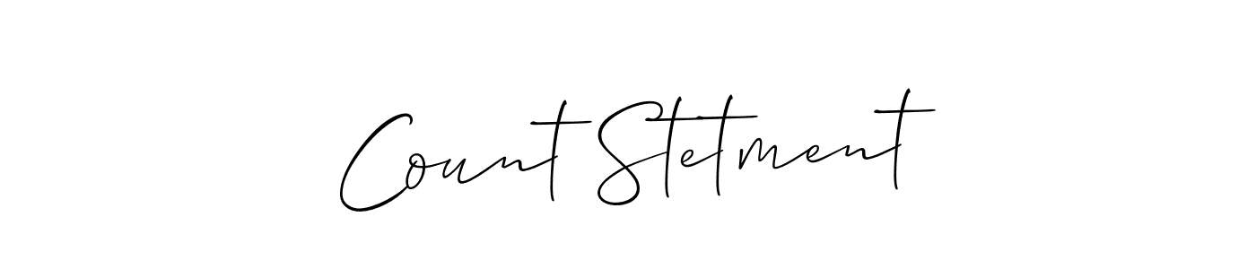 The best way (Allison_Script) to make a short signature is to pick only two or three words in your name. The name Count Stetment include a total of six letters. For converting this name. Count Stetment signature style 2 images and pictures png