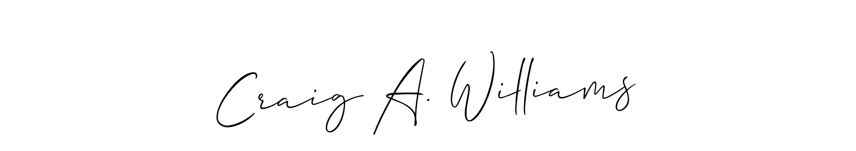 Also we have Craig A. Williams name is the best signature style. Create professional handwritten signature collection using Allison_Script autograph style. Craig A. Williams signature style 2 images and pictures png