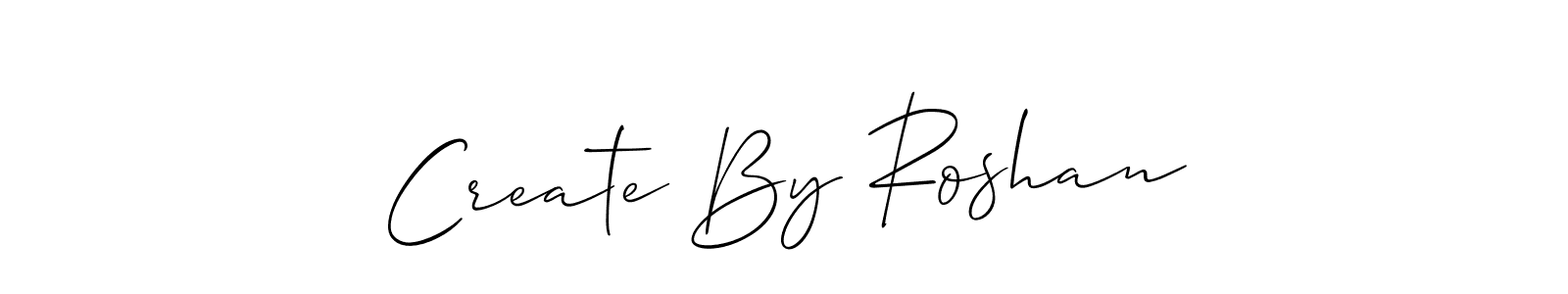 Create By Roshan stylish signature style. Best Handwritten Sign (Allison_Script) for my name. Handwritten Signature Collection Ideas for my name Create By Roshan. Create By Roshan signature style 2 images and pictures png