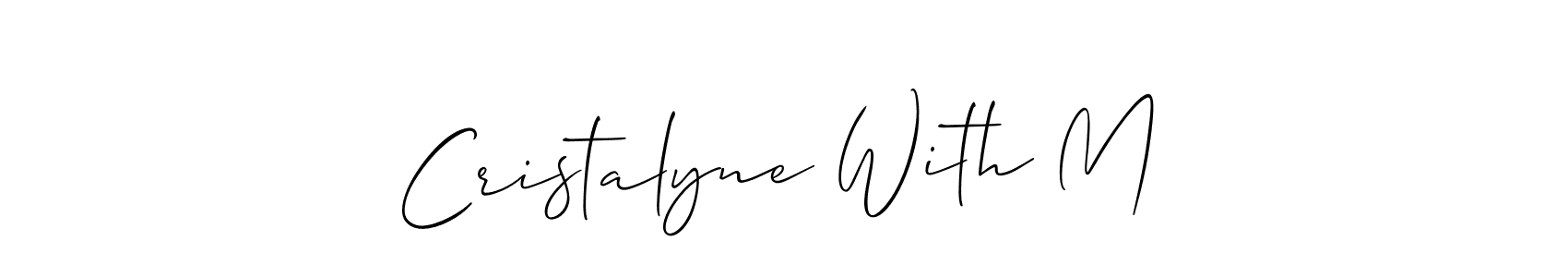 Cristalyne With M stylish signature style. Best Handwritten Sign (Allison_Script) for my name. Handwritten Signature Collection Ideas for my name Cristalyne With M. Cristalyne With M signature style 2 images and pictures png