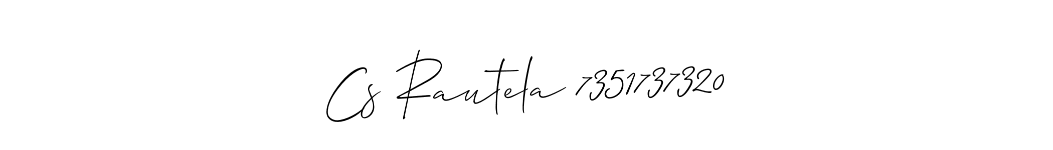 Also You can easily find your signature by using the search form. We will create Cs Rautela 7351737320 name handwritten signature images for you free of cost using Allison_Script sign style. Cs Rautela 7351737320 signature style 2 images and pictures png