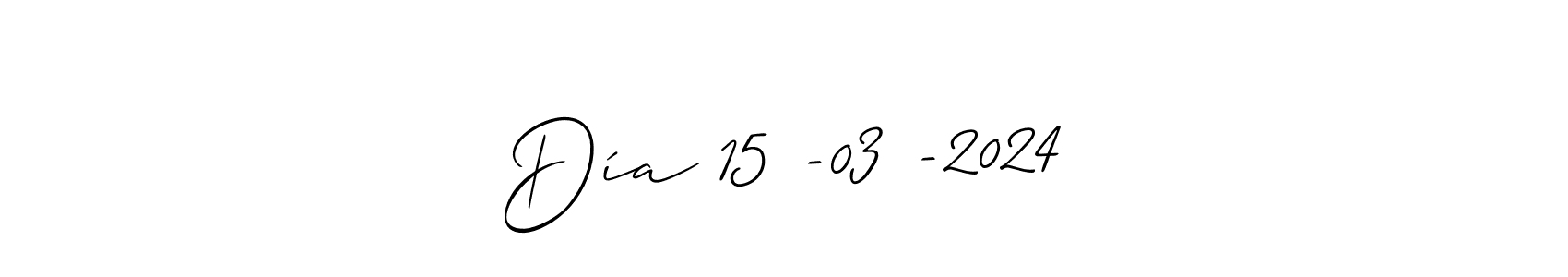 Best and Professional Signature Style for Día 15 -03 -2024. Allison_Script Best Signature Style Collection. Día 15 -03 -2024 signature style 2 images and pictures png