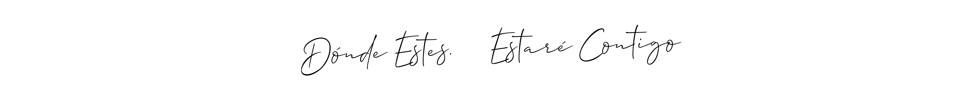 You should practise on your own different ways (Allison_Script) to write your name (Dónde Estes.    Estaré Contigo) in signature. don't let someone else do it for you. Dónde Estes.    Estaré Contigo signature style 2 images and pictures png