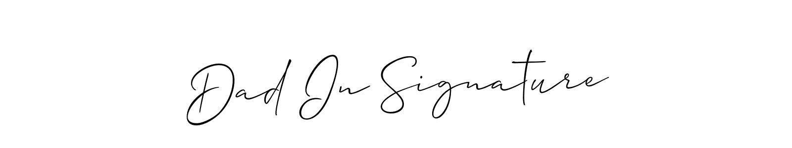 It looks lik you need a new signature style for name Dad In Signature. Design unique handwritten (Allison_Script) signature with our free signature maker in just a few clicks. Dad In Signature signature style 2 images and pictures png