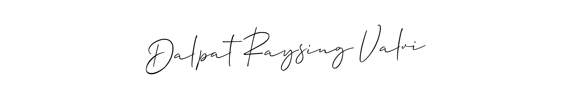 You should practise on your own different ways (Allison_Script) to write your name (Dalpat Raysing Valvi) in signature. don't let someone else do it for you. Dalpat Raysing Valvi signature style 2 images and pictures png