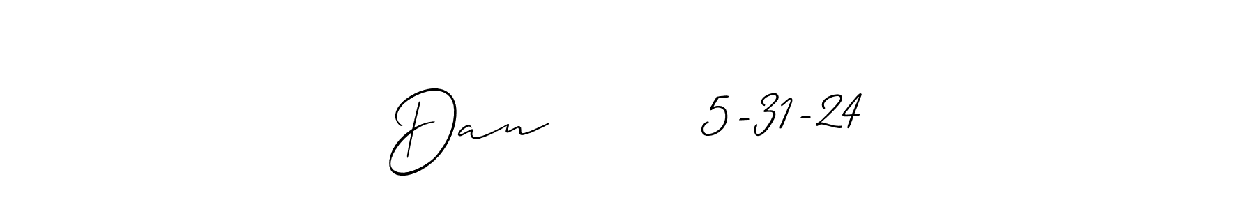 How to make Dan        5-31-24 name signature. Use Allison_Script style for creating short signs online. This is the latest handwritten sign. Dan        5-31-24 signature style 2 images and pictures png