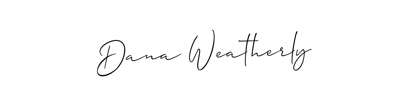 Also we have Dana Weatherly name is the best signature style. Create professional handwritten signature collection using Allison_Script autograph style. Dana Weatherly signature style 2 images and pictures png
