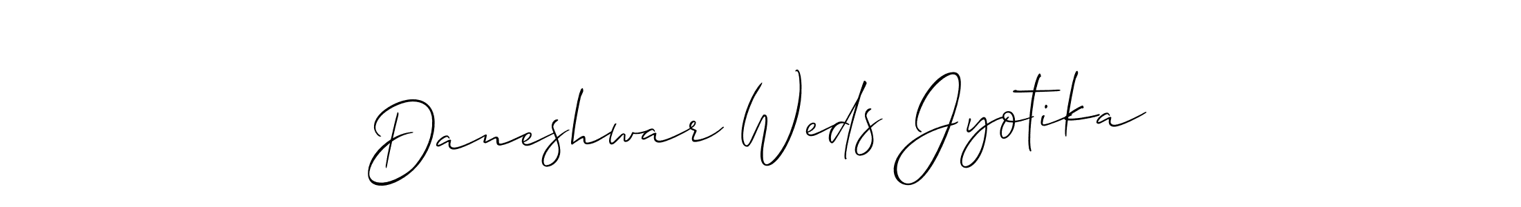 Make a beautiful signature design for name Daneshwar Weds Jyotika. With this signature (Allison_Script) style, you can create a handwritten signature for free. Daneshwar Weds Jyotika signature style 2 images and pictures png