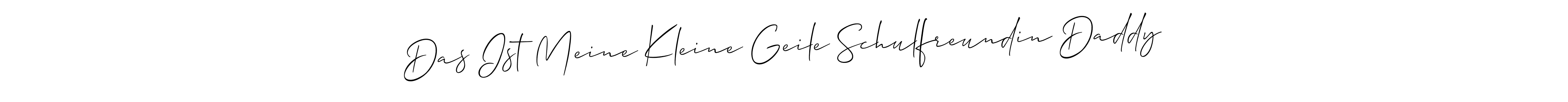 It looks lik you need a new signature style for name Das Ist Meine Kleine Geile Schulfreundin Daddy. Design unique handwritten (Allison_Script) signature with our free signature maker in just a few clicks. Das Ist Meine Kleine Geile Schulfreundin Daddy signature style 2 images and pictures png