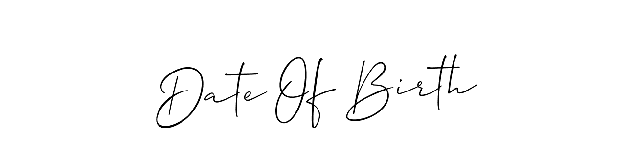 Date Of Birth stylish signature style. Best Handwritten Sign (Allison_Script) for my name. Handwritten Signature Collection Ideas for my name Date Of Birth. Date Of Birth signature style 2 images and pictures png