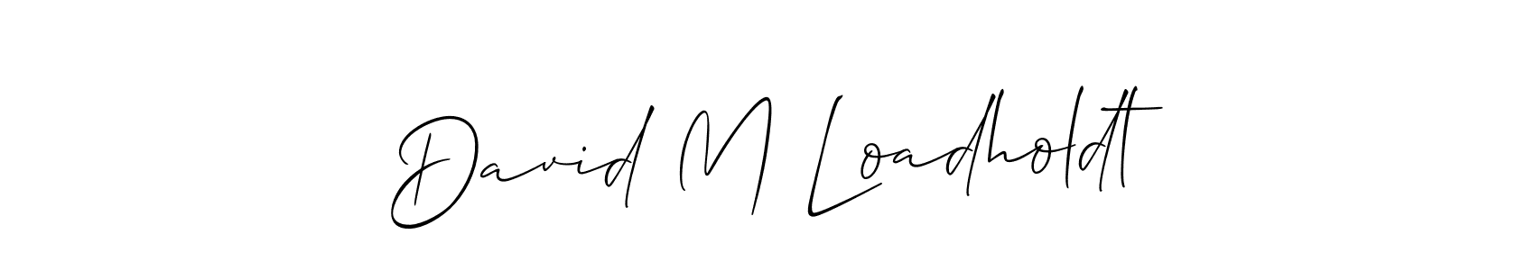 Check out images of Autograph of David M Loadholdt name. Actor David M Loadholdt Signature Style. Allison_Script is a professional sign style online. David M Loadholdt signature style 2 images and pictures png