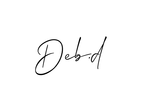 You should practise on your own different ways (Allison_Script) to write your name (Deb.d) in signature. don't let someone else do it for you. Deb.d signature style 2 images and pictures png