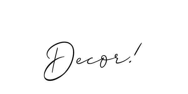 How to make Decor! signature? Allison_Script is a professional autograph style. Create handwritten signature for Decor! name. Decor! signature style 2 images and pictures png